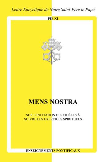 Couverture du livre « Mens nostra : sur l'incitation des fidèles à suivre les exercices spirituels » de Pie Xi aux éditions Sainte Jeanne D'arc