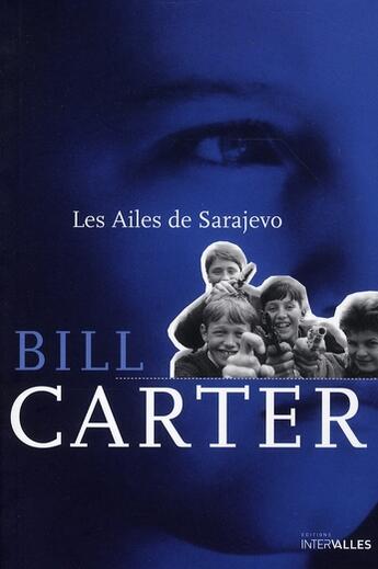 Couverture du livre « Ailes de sarajevo (les) » de Carter Bill aux éditions Intervalles