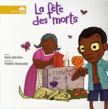 Couverture du livre « La fête des morts » de Frederic Normandin et Dany Laferriere aux éditions La Bagnole