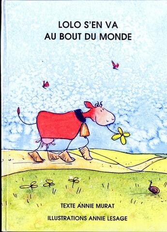 Couverture du livre « Lolo  S'En Va Au Bout Du Monde » de Annie Murat aux éditions Taillepage