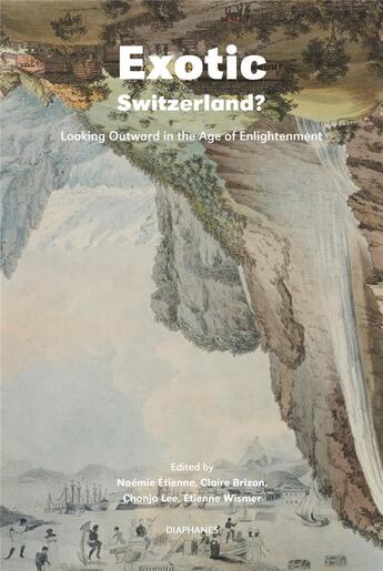 Couverture du livre « Exotic switzerland? - looking outward in the age of enlightenment » de Etienne/Brizon/Lee aux éditions Diaphanes