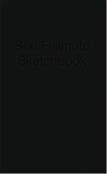 Couverture du livre « Sou fujimoto sketchbook » de Fujimoto Sou aux éditions Lars Muller