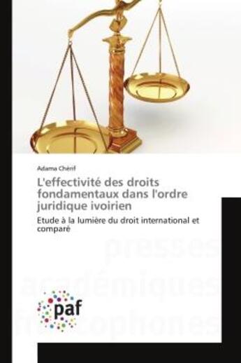 Couverture du livre « L'effectivite des droits fondamentaux dans l'ordre juridique ivoirien - etude a la lumiere du droit » de Cherif Adama aux éditions Presses Academiques Francophones