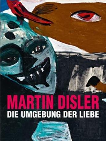 Couverture du livre « Martin disler - die umgebung der liebe /allemand » de  aux éditions Scheidegger