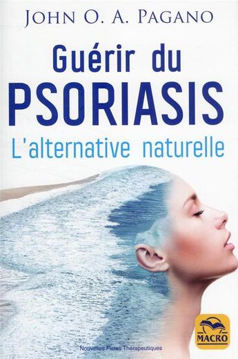 Couverture du livre « Guérir du psoriasis » de John O. A. Pagano aux éditions Macro Editions