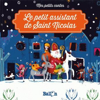 Couverture du livre « Le petit assistant de Saint Nicolas » de  aux éditions Le Ballon