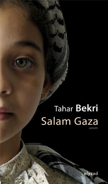 Couverture du livre « Salam Gaza » de Tahar Bekri aux éditions Elyzad