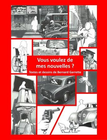 Couverture du livre « Vous voulez de mes nouvelles ? » de Bernard Garrette aux éditions Librinova