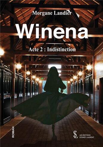 Couverture du livre « Winena acte 2 : indistinction » de Landier Morgane aux éditions Sydney Laurent