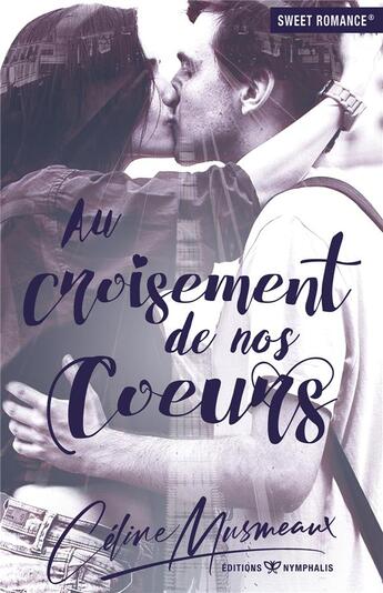 Couverture du livre « Au croisement de nos coeurs » de Celine Musmeaux aux éditions Nymphalis