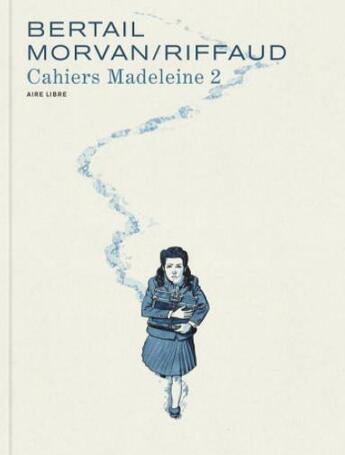 Couverture du livre « Madeleine, résistante : cahiers Tome 2 » de Jean-David Morvan et Dominique Bertail et Madeleine Riffaud aux éditions Dupuis