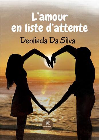 Couverture du livre « L'amour en liste d'attente » de Da Silva Deolinda aux éditions Le Lys Bleu