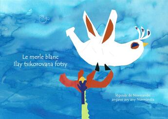 Couverture du livre « Le merle blanc » de Claire Garrigue et Johary Ravaloson aux éditions Dodo Vole