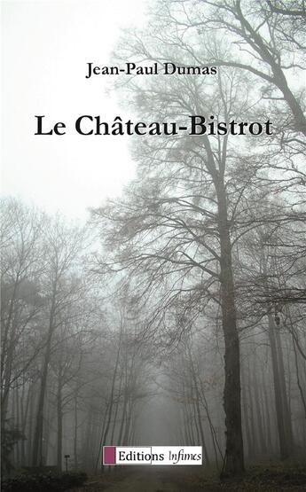 Couverture du livre « Le Château-Bistrot » de Jean-Paul Dumas aux éditions Infimes