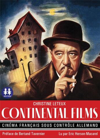 Couverture du livre « Continental films - cinema francais sous controle allemand » de Christine Leteux aux éditions Sixtrid