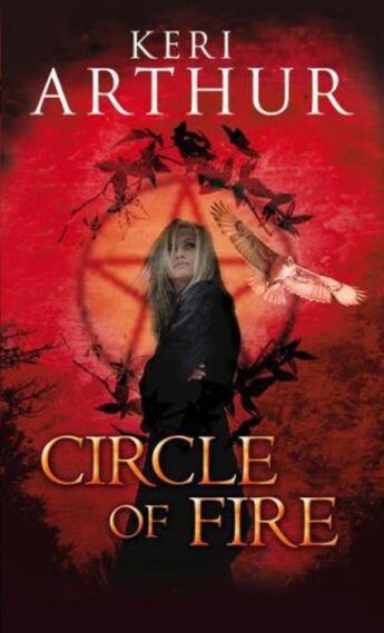 Couverture du livre « Circle of Fire » de Keri Arthur aux éditions Little Brown Book Group Digital