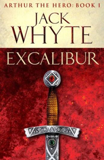 Couverture du livre « Excalibur » de Jack Whyte aux éditions Little Brown Book Group Digital