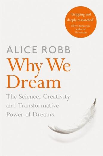 Couverture du livre « WHY WE DREAM - THE SCIENCE, CREATIVITY AND TRANSFORMATIVE POWER OF DREAMS » de Alice Robb aux éditions Picador Uk