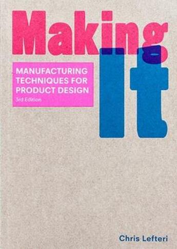 Couverture du livre « Making it (third edition) » de Chris Lefteri aux éditions Laurence King