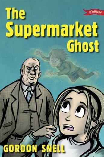 Couverture du livre « The Supermarket Ghost » de Snell Gordon aux éditions The O'brien Press Digital