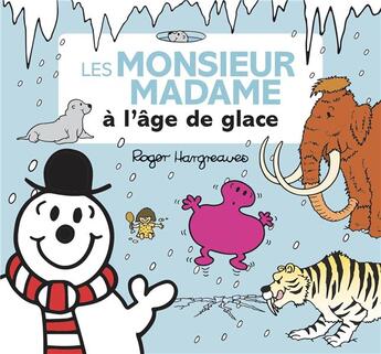 Couverture du livre « Les Monsieur Madame à l'âge de glace » de Roger Hargreaves aux éditions Hachette Jeunesse