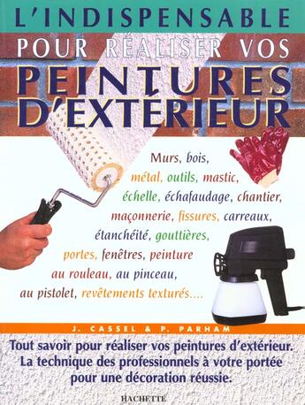 Couverture du livre « L'Indispensable Pour Poser Vos Peintures D'Exterieur » de J Cassel et P Parham aux éditions Hachette Pratique