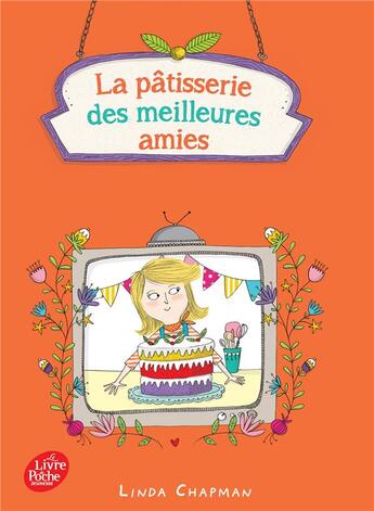 Couverture du livre « La pâtisserie des meilleures amies Tome 3 : le meilleur pâtissier en herbe » de Linda Chapman aux éditions Le Livre De Poche Jeunesse