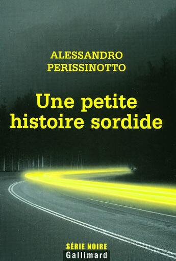 Couverture du livre « Une petite histoire sordide » de Perissinotto Al aux éditions Gallimard