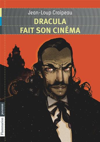 Couverture du livre « Dracula fait son cinéma » de Craipeau Jean-Loup aux éditions Flammarion Jeunesse