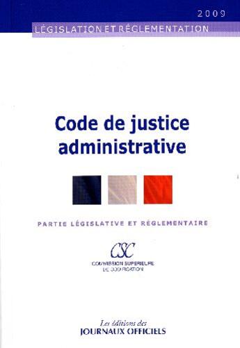Couverture du livre « Code de justice administrative ; partie législative et réglementaire » de  aux éditions Direction Des Journaux Officiels