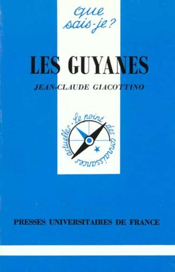 Couverture du livre « Les Guyanes » de Jean-Claude Giacottino aux éditions Que Sais-je ?