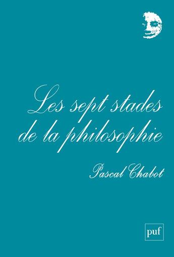 Couverture du livre « Les sept stades de la philosophie » de Pascal Chabot aux éditions Puf