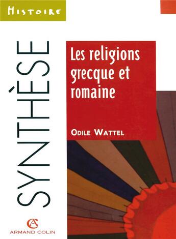 Couverture du livre « Les religions grecque et romaine » de Odile Wattel aux éditions Armand Colin