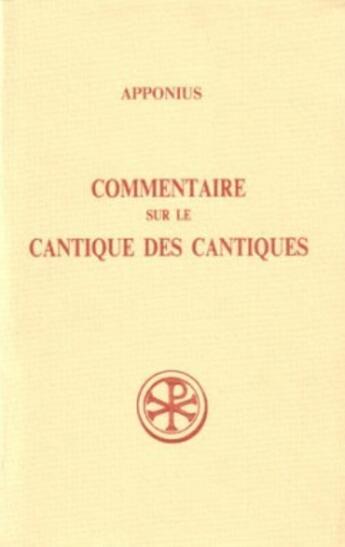 Couverture du livre « Commentaire sur le cantique des cantiques - tome 1 » de Apponius aux éditions Cerf