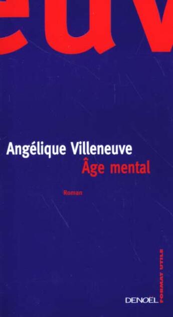 Couverture du livre « Âge mental » de Angelique Villeneuve aux éditions Denoel
