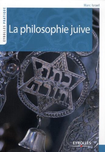 Couverture du livre « La philosophie juive » de Marc-Edgar Israel aux éditions Eyrolles