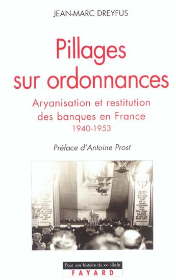 Couverture du livre « Pillages sur ordonnances : Aryanisation et restitution des banques en France (1940-1953) » de Jean-Marc Dreyfus aux éditions Fayard