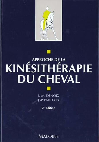 Couverture du livre « Approche de la kinesitherapie du cheval » de Denoix Pailloux aux éditions Maloine