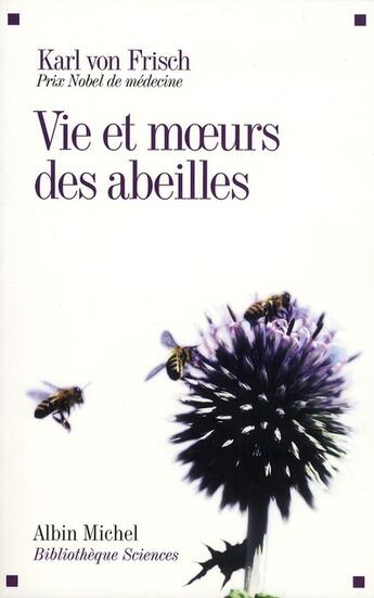 Couverture du livre « Vie et moeurs des abeilles » de Karl Von Frisch aux éditions Albin Michel