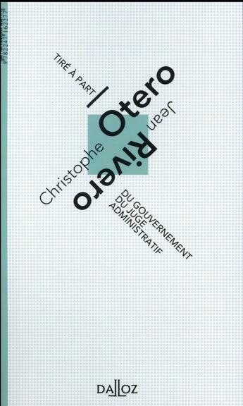 Couverture du livre « Du gouvernement du jude administratif par Jean Rivero » de Christophe Otero aux éditions Dalloz