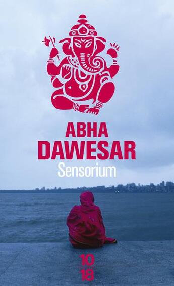 Couverture du livre « Sensorium » de Abha Dawesar aux éditions 10/18