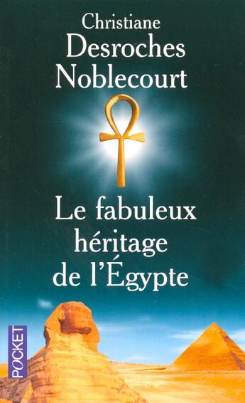 Couverture du livre « Le fabuleux heritage de l'egypte » de Desroches Noblecourt aux éditions Pocket