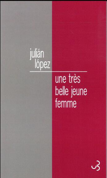 Couverture du livre « Une très belle jeune femme » de Julian Lopez aux éditions Christian Bourgois