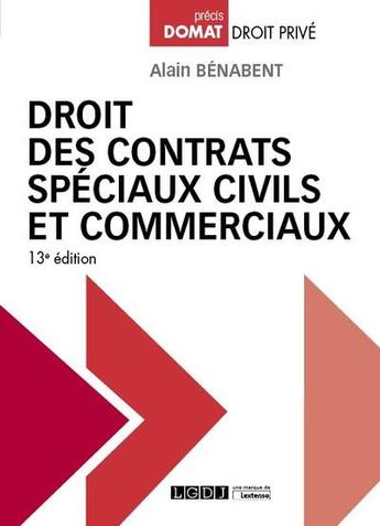 Couverture du livre « Droit des contrats spéciaux civils et commerciaux (13e édition) » de Alain Benabent aux éditions Lgdj