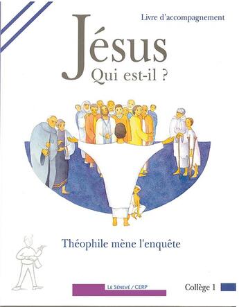 Couverture du livre « Jésus qui est-il ; livre d'accompagnement collège 1 » de  aux éditions Le Seneve