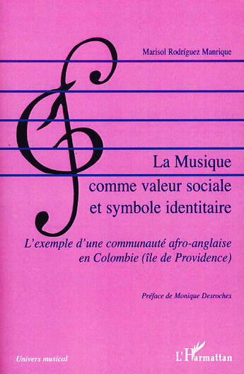 Couverture du livre « La musique comme valeur sociale et symbole identitaire ; l'exemple d'une communauté afro-anglaise en Colombie » de Marisol Rodriguez Manrique aux éditions L'harmattan