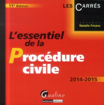 Couverture du livre « L'essentiel de la procédure civile (édition 2014-2015) » de Natalie Fricero aux éditions Gualino