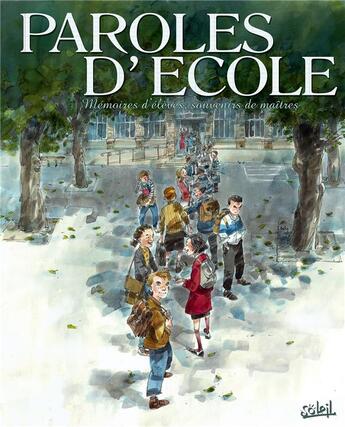 Couverture du livre « Paroles d'école ; mémoires d'élèves, souvenirs de maîtres » de Jean-Pierre Gueno et Collectif aux éditions Soleil