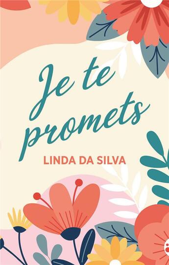 Couverture du livre « Je te promets » de Linda Da Silva aux éditions Books On Demand