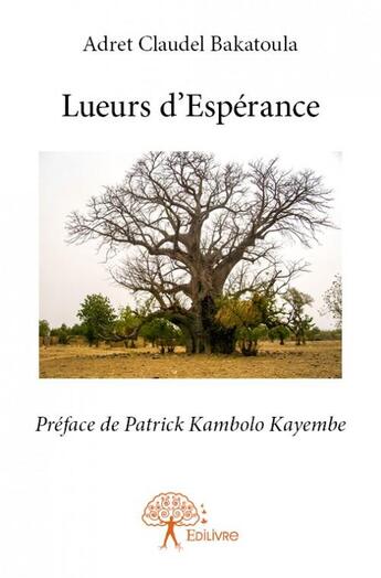 Couverture du livre « Lueurs d'espérance » de Adret Claudel Bakatoula aux éditions Edilivre